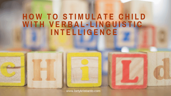 HOW TO STIMULATE CHILD WITH VERBAL-LINGUISTIC INTELLIGENCE