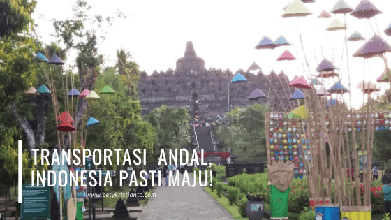 Transportasi  Andal, Ekonomi dan Pariwisata Indonesia Pasti Maju!