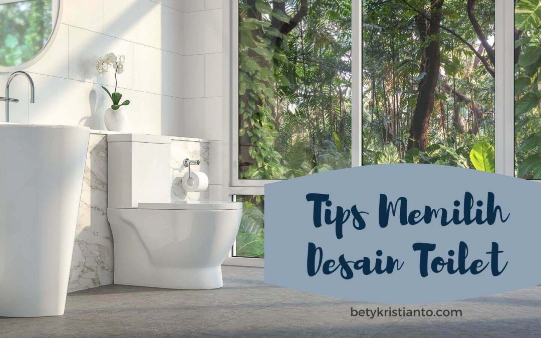 Tips Memilih Desain Toilet Kamar Mandi Kekinian  